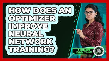 How Does An Optimizer Improve Neural Network Training? - AI and Machine Learning Explained