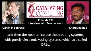 Daniel P. Lopresti Discusses the Risks of Electronic Voting (from Catalyzing Computing Ep. 13)