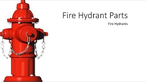 Water Distribution | Fire Hydrant Parts and Classification