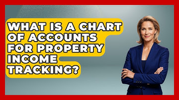What Is A Chart Of Accounts For Property Income Tracking? - Mastering Property Management