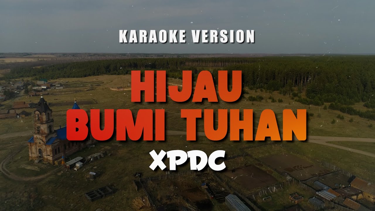 HIJAU BUMI TUHAN - XPDC | LAGU ROCK KAPAK MALAYSIA 90AN | Karaoke Lagu Lawas No Vocal