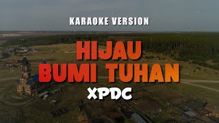HIJAU BUMI TUHAN - XPDC | LAGU ROCK KAPAK MALAYSIA 90AN | Karaoke Lagu Lawas No Vocal