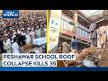 Pakistan News | Peshawar School Roof Collapse Kills 35, Families Mourn Children