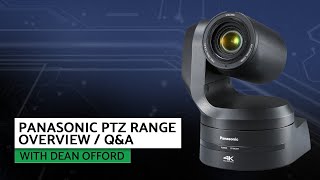 Panasonic's PTZ Range Overview / Q&A with Dean Offord