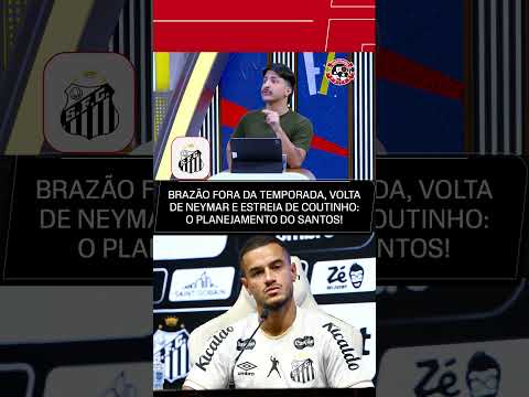 SANTOS: VOLTA DE NEYMAR E ESTREIA DE COUTINHO! 🐋 #shorts