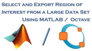 Select and Export Region of Interest (ROI) From a Large Data Set Using MATLAB / Octave