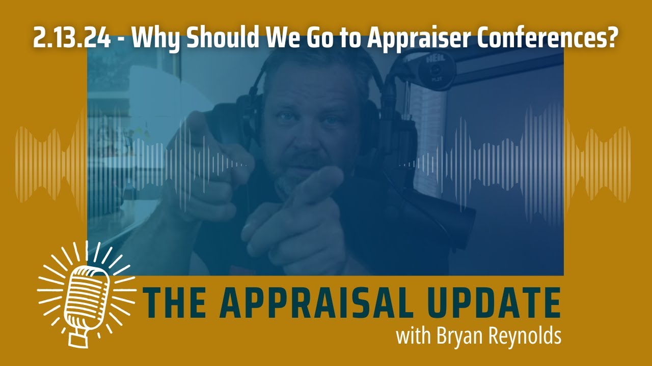 The Appraisal Update Podcast 2.13.24 - Why Should We Go to Appraiser ...