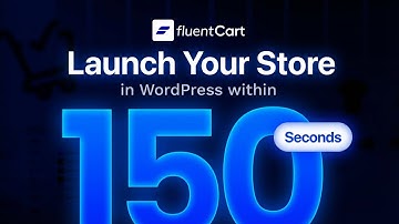 150 Seconds of FluentCart: Start an Online Business Faster in WordPress