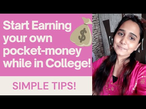 How to start EARNING your own pocket-money while in College? | Earn while you Study | Simple tips!