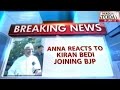 Anna reacts Kiran Bedi joining