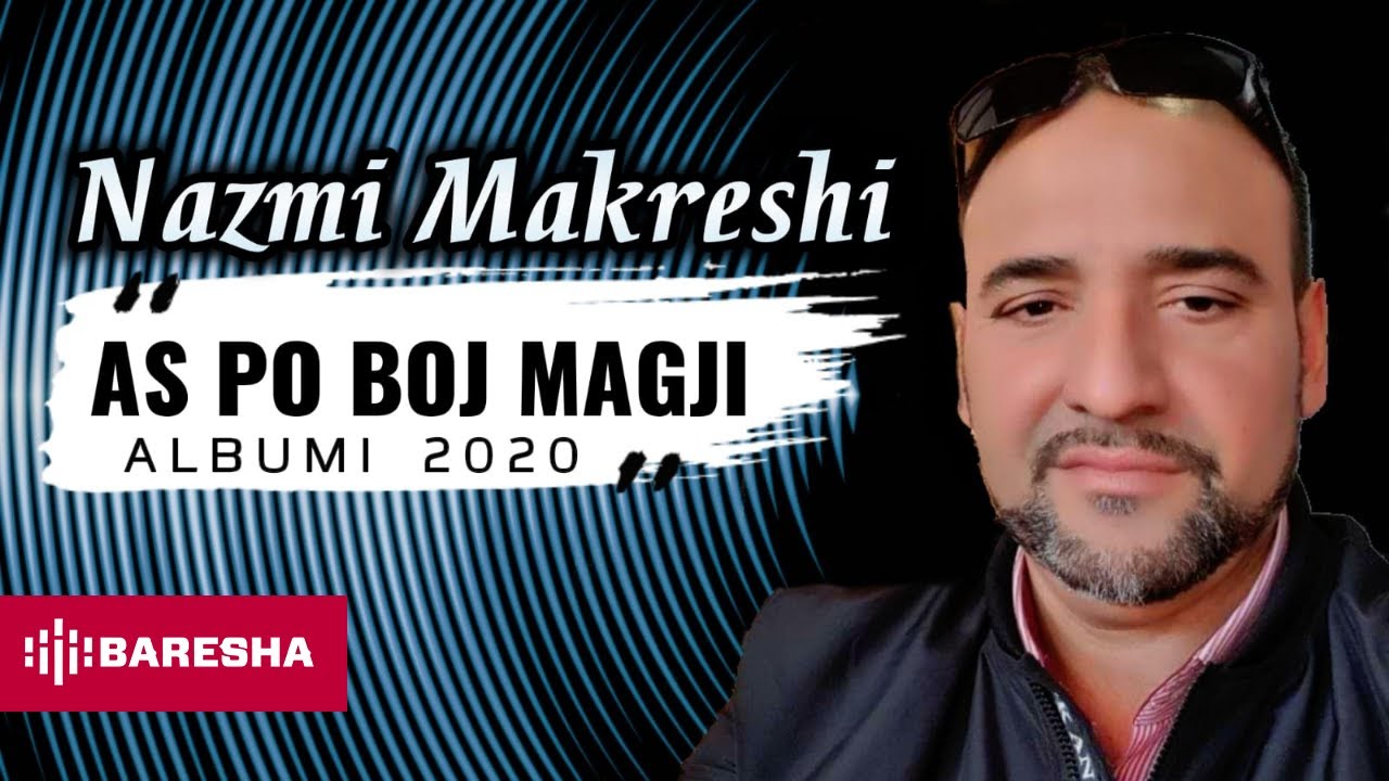 Nazmi Makreshi - As Po Boj Magji (Official Audio Albumi I Ri 2020)