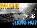 So What Is Jiang Hu And Wu Xia And All That