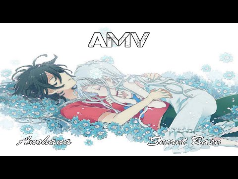 「AMV」Anohana // Secret Base [HD]