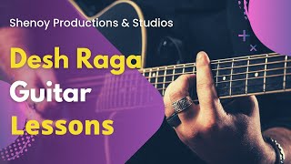 How to Play Raga Desh Vande Mataram Raga Guitar Lessons by Ameya Shenoy Shenoy Productions