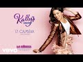 Kallys mashup cast  cambia ive changed  audio ft maia reficco