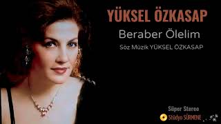 BERABER ÖLELİM / YÜKSEL ÖZKASAP - Arabesk (Super Stereo) Resimi