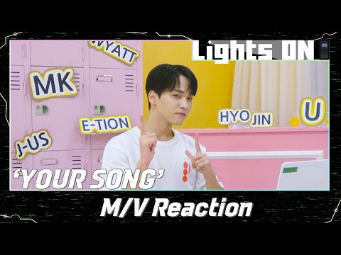 [LIGHTS ON] 'Your Song' M/V Reaction