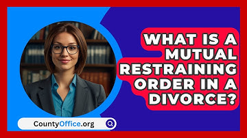 What Is A Mutual Restraining Order In A Divorce? - CountyOffice.org