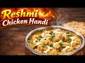 Reshmi chicken Handi Made By Chef Rizwan