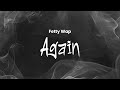 Fetty Wap Again Lyrics Fetty Wap Again Lyrics