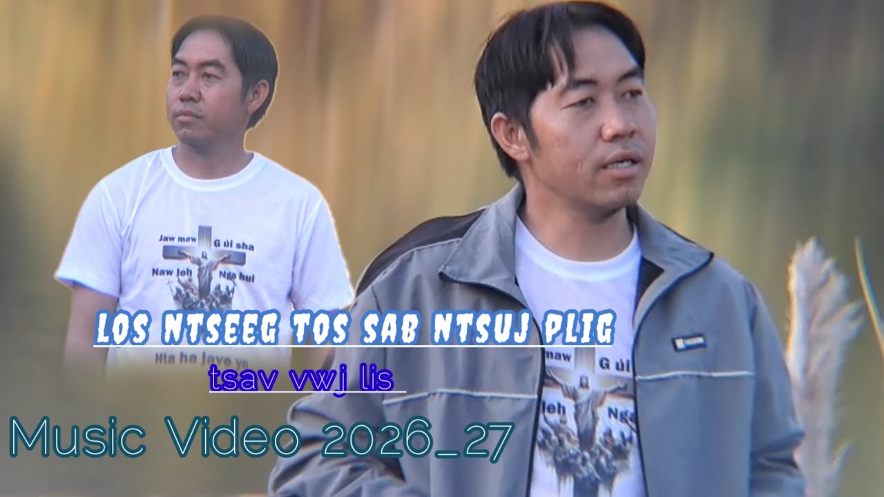 los ntseeg tos sab ntsuj plig_ by tsav vwj lis _music MV.6.1.2026_27