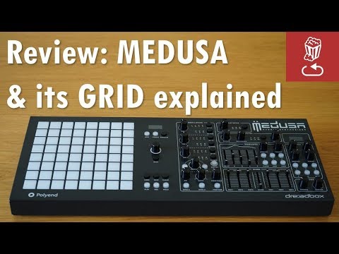 Review: MEDUSA by PolyEnd and Dreadbox: It&rsquo;s all about the GRID