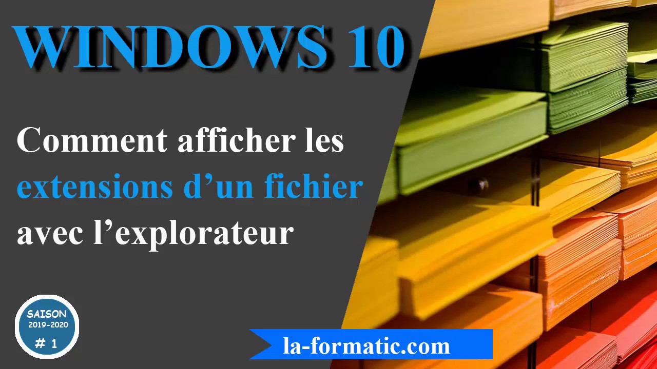 Windows 10 Comment afficher les extensions de fichiers avec l