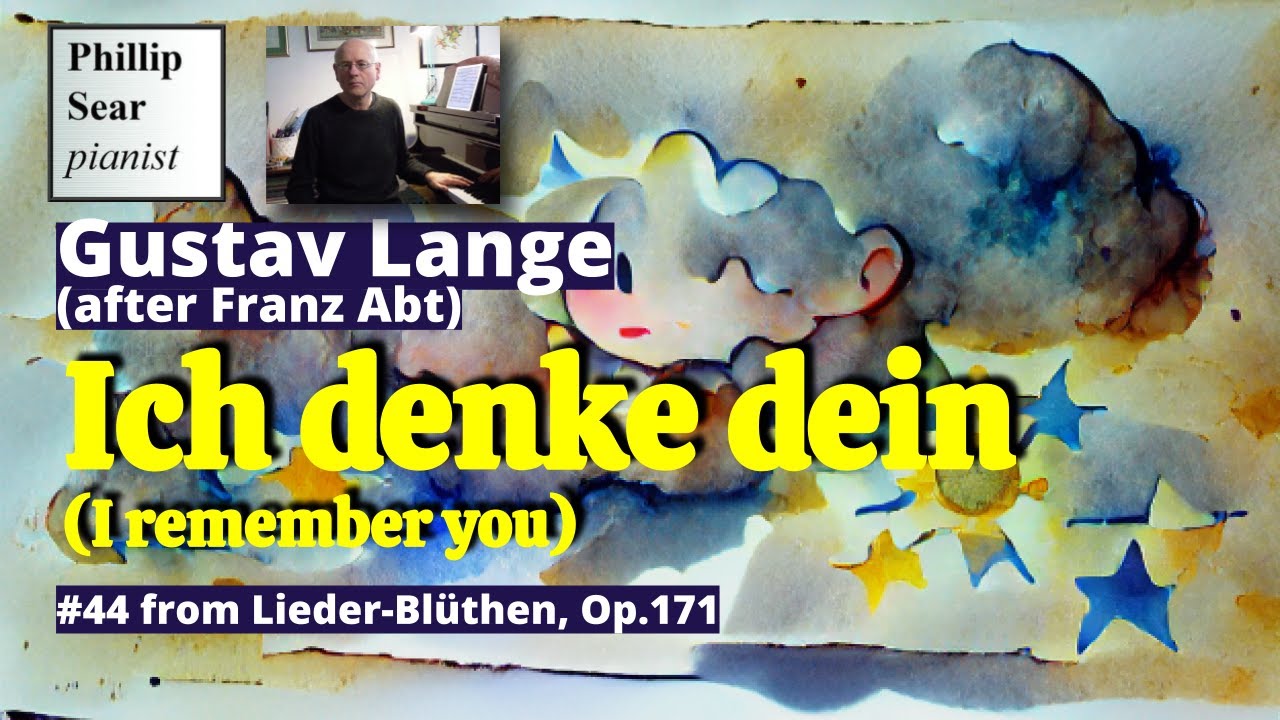 Ich Denke Dein Friederike Brun Gustav Lange (after Franz Abt): Ich denke dein, Op.171 No.44 - YouTube