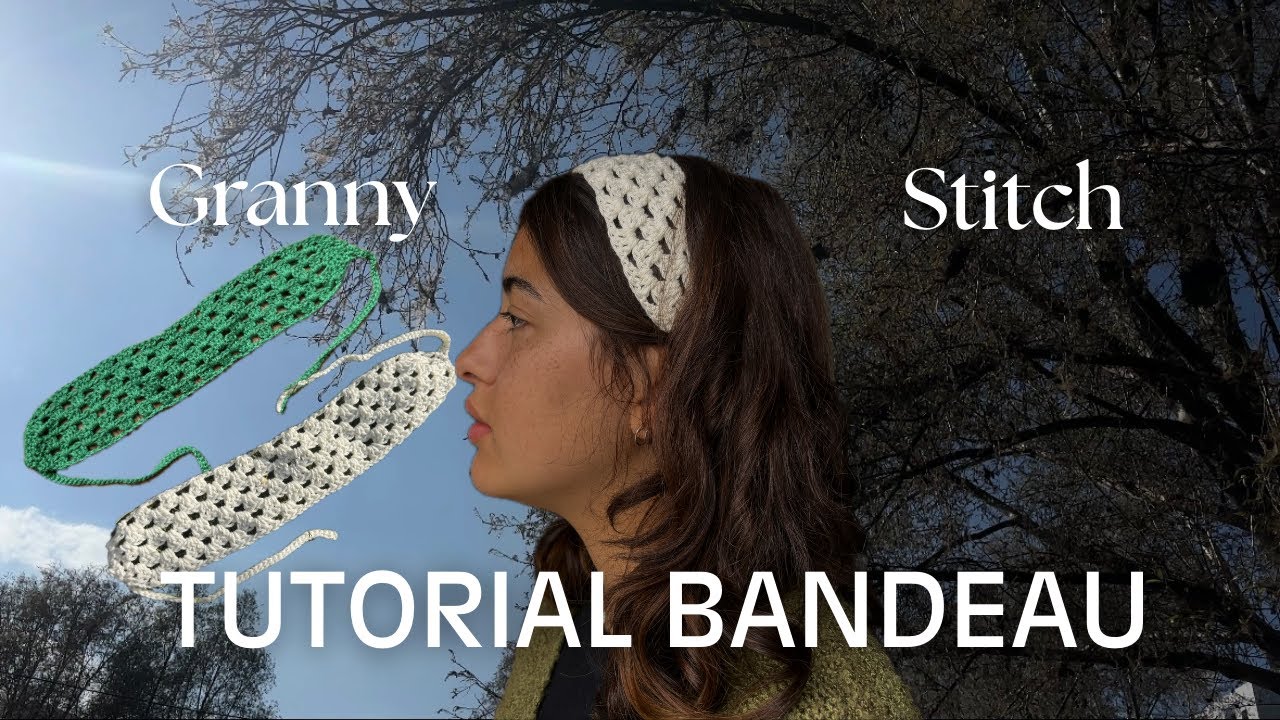 TUTO BANDEAU GRANNY STITCH (pour débutant super facile)