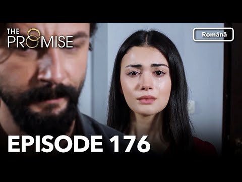 The Promise Episode 176 | Romanian Subtitle | Jurământul