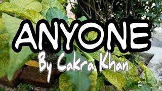 Anyone - by Cakra Khan | Lyric