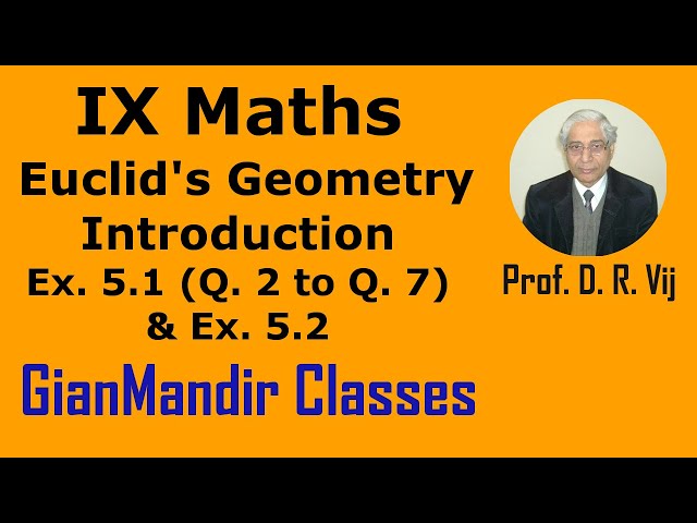 IX Maths | Introduction to Euclid's Geometry | Ex. 5.1 (Q. 2 to Q. 7) & Ex. 5.2 by Sumit Sir