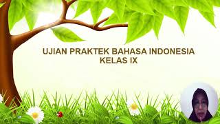 Ketentuan UJIAN PRAKTEK Bahasa Indonesia 2021 - Paket B/ Setara SMP - Kelas IX