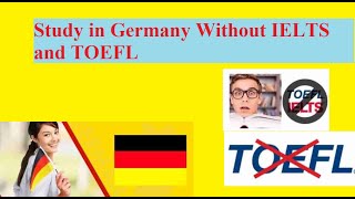 Study in Germany Without IELTS and TOEFL 2022