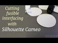 How to cut fusible interfacing with Silhouette Cameo