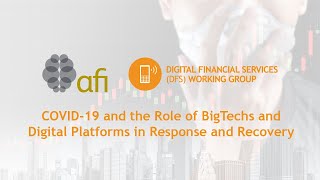 COVID-19 and the Role of BigTechs and Digital Platforms in Response and Recovery - DFS Working Group