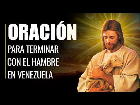 🙏 Oración para TERMINAR CON EL HAMBRE en Venezuela ☮