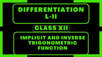 Differentiation of Implicit and Inverse trigonometric functions | Differentiability | Class 12 Maths