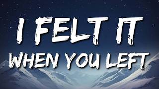 I Felt It When You Left (Lyrics)