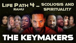 The Keymakers - Scoliosis And Spirituality Challenges  - Ennealogy Path 4