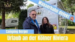 Eine etwas andere Wohnmobil  Tour auf den Campingplatz Berger in Köln inkl. defekten Wasserhahn