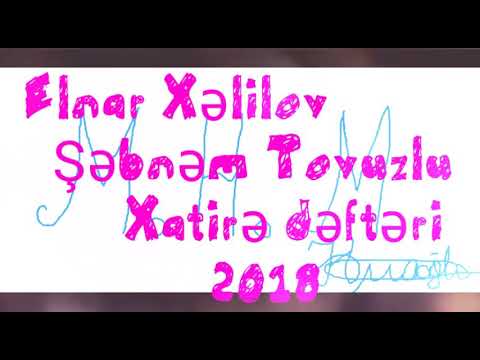 Şəbnəm Tovuzlu ft Elnar Xəlilov 2018 xatirə dəftəri