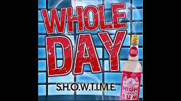 WHOLE DAY - SHOWTIME - Wake Up N' Live Riddim