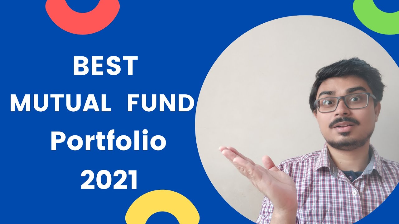 Best Mutual Funds for 2021 Best Mutual Fund Portfolio 2021 Top