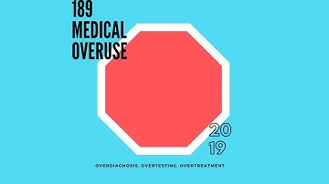 #189 Medical Overuse: Common Cases of Overtesting, Overdiagnosis, Overtreatment
