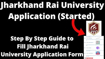 Jharkhand Rai University Application (Started) - How to Fill Jharkhand Rai University Application