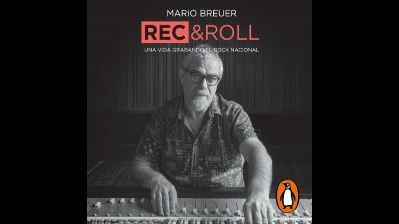Rec & Roll: Una vida grabando el rock nacional - Mario Breuer