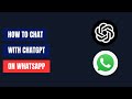 How to Chat with ChatGPT on WhatsApp (2025 Tutorial)
