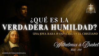 Hay En Ti Humildad Verdadera? La Gracia Especial De La Humildad Wilhelmus À Brakel