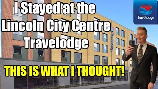 I Stayed at the Lincoln City Centre Travelodge - Best Budget Hotel in Lincoln?